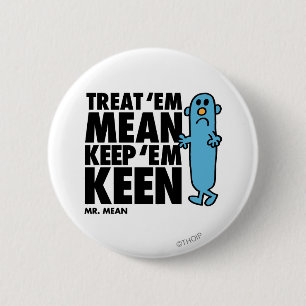Treat 'Em Mean 6 Cm Round Badge