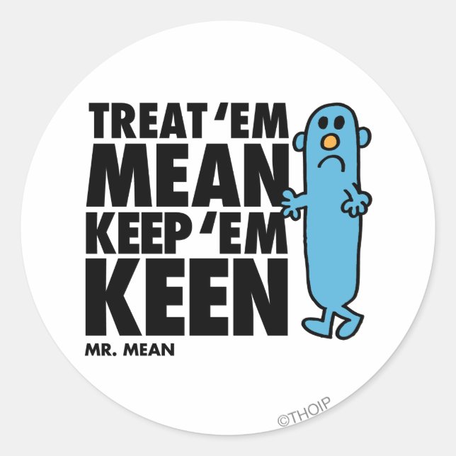 Treat 'Em Mean Classic Round Sticker (Front)