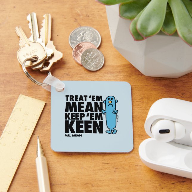 Treat 'Em Mean Key Ring (Desk)