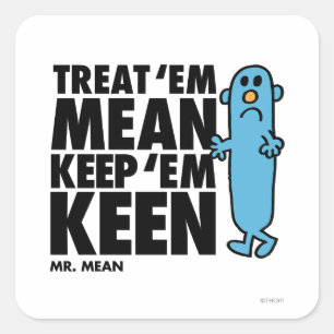 Treat 'Em Mean Square Sticker