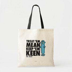 Treat 'Em Mean Tote Bag