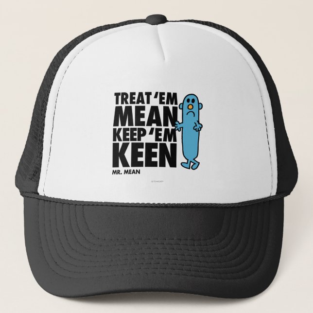 Treat 'Em Mean Trucker Hat (Front)