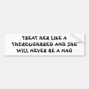Treat Her Like a THOROUGHBRED Bumper Sticker