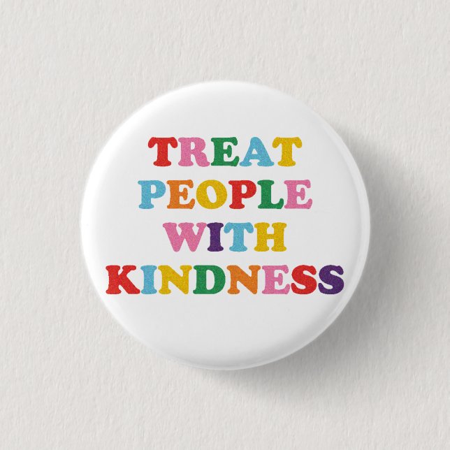 Treat People With Kindness 3 Cm Round Badge (Front)
