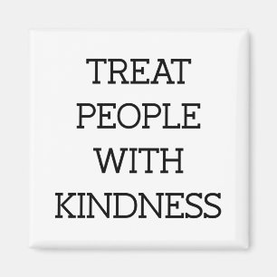 Treat People With Kindness - Black Typography Quot Magnet