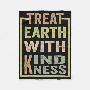 Treat The Earth With Kindness Fleece Blanket