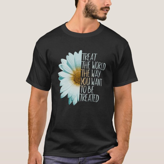 Treat The World Decent Sunflower Daisy Climate Pro T-Shirt (Front)