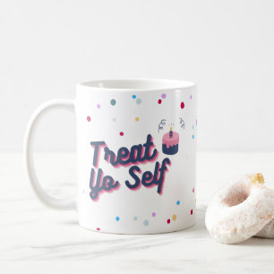 Treat Yo Self Birthday Sprinkles Coffee Mug