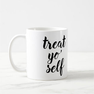 Treat Yo' Self Coffee Mug