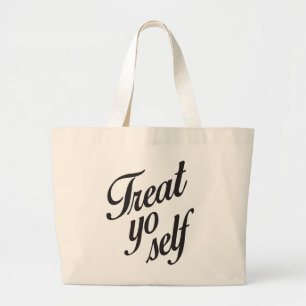 Treat yo self large tote bag