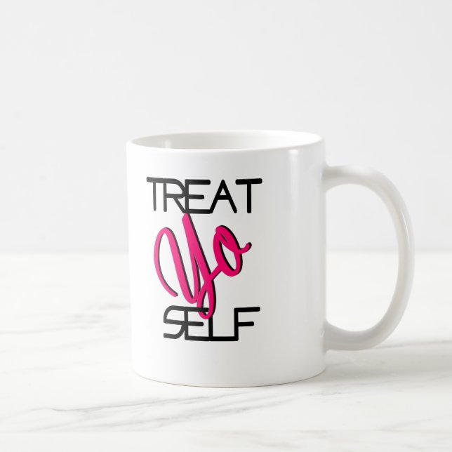 Treat Yo Self Mug (Right)