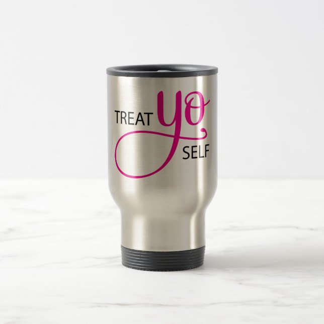 Treat Yo Self Pink Travel Mug (Center)