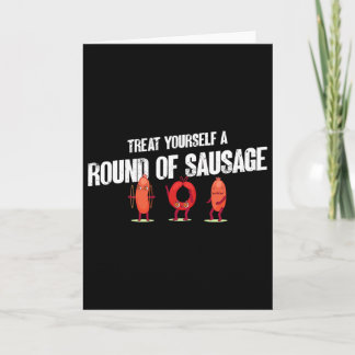 Treat Yourself A Round Of Sausage Funny Humour Tha Card