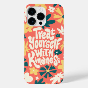 TREAT YOURSELF WITH KINDNESS, SELF LOVE QUOTE iPhone 14 PRO MAX CASE