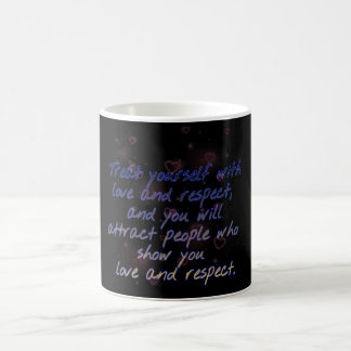 treat yourselg love and respect mug