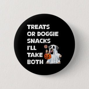 Treats Or Doggie Snacks Ill Take Both Halloween 6 Cm Round Badge