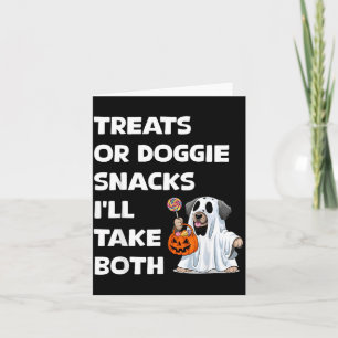 Treats Or Doggie Snacks Ill Take Both Halloween Card