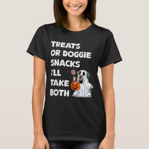 Treats Or Doggie Snacks Ill Take Both Halloween T-Shirt