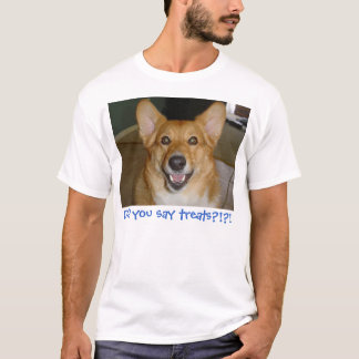 Treats?!?! T-Shirt