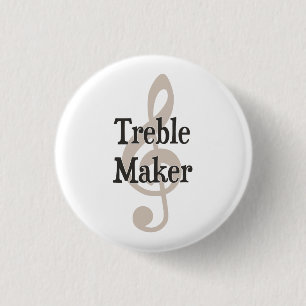 Treble Maker Clef Musical Trouble Maker 3 Cm Round Badge
