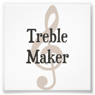 Treble Maker Clef Musical Trouble Maker Photo Print