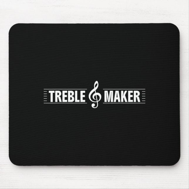 Treble Maker Funny Treble Clef Music Pun Graphic Mouse Pad (Front)