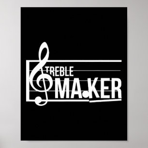 Treble Maker Pun Funny Marching Nd Music Lover Ent Poster