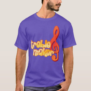 Treble Maker  T-Shirt