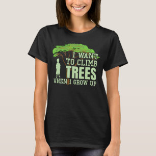 Tree Climber Future Arborist Funny Tree Climbing T-Shirt