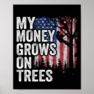 Tree Climbing American Flag Arborist My Money Grow Poster