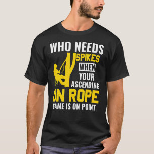 Tree Climbing Arborist T-Shirt