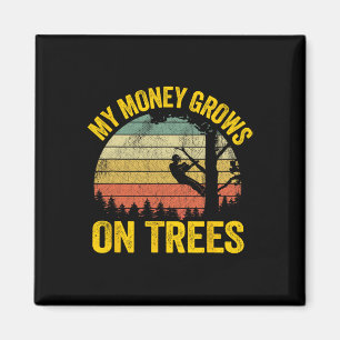 Tree Climbing Joke Logger Arborist My Money Grows Magnet