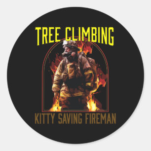 Tree Climbing Kitty Saving Fireman Firefighter Fir Classic Round Sticker