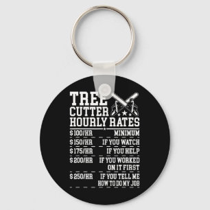 Tree Cutter Hourly Rate Funny Lumberjack Arborist Key Ring