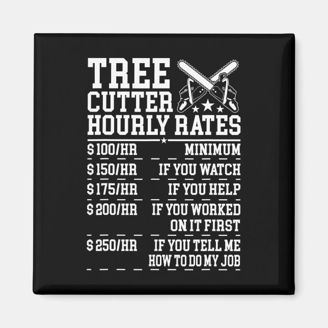 Tree Cutter Hourly Rate Funny Lumberjack Arborist  Magnet (Front)