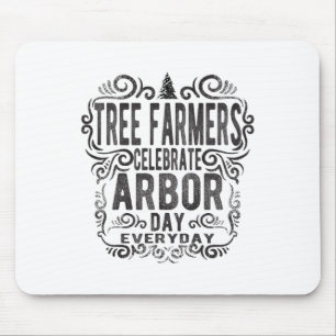 Tree Farmer Arbor Day Gift_1  Mouse Pad