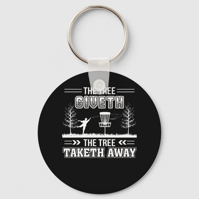Tree Giveth Tree Taketh Away Disc Golf Key Ring (Front)