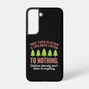 Tree Glisten and Children Listen to Nothing Teach Samsung Galaxy Case