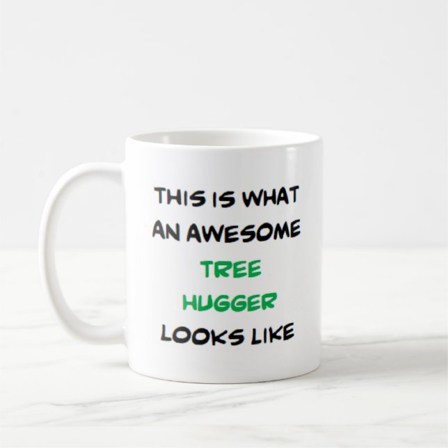 tree hugger, awesome coffee mug (Left)
