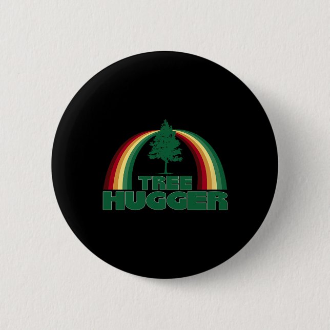 Tree Hugger Earth Day Tree Environmental Protectio 6 Cm Round Badge (Front)