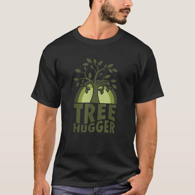 Tree Hugger Environmental Nature Lover  T-Shirt (Front)