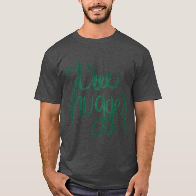 Tree Hugger gift T-Shirt (Front)
