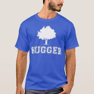 Tree Hugger Green Environmental Nature Funny Gift T-Shirt
