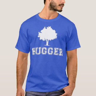 Tree Hugger Green Environmental Nature Funny Gift  T-Shirt