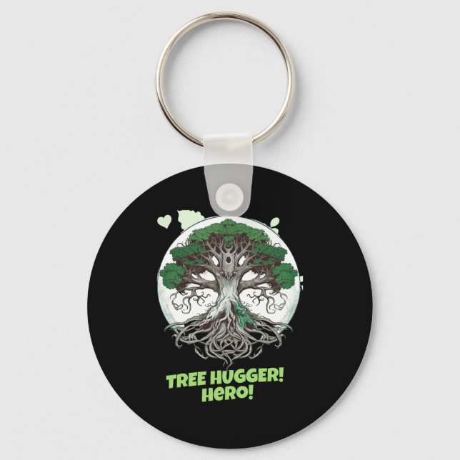 Tree Hugger Hero Eco Friendly T Shirt  Key Ring (Front)