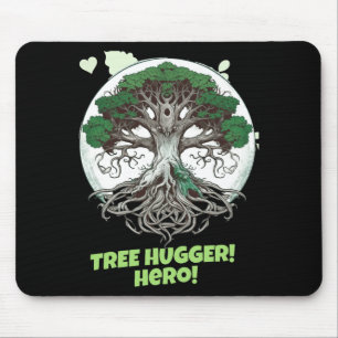 Tree Hugger Hero Eco Friendly T Shirt Mouse Pad