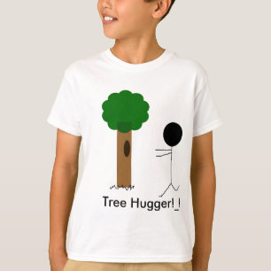 tree hugger, Tree Hugger!_! T-Shirt