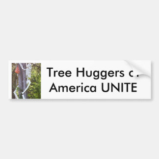 tree hugger, Tree Huggers of America UNITE Bumper Sticker