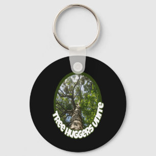 Tree Huggers Unite. I Identify As A Hugger Of Key Ring