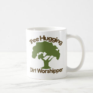Tree hugging dirt worshiper coffee mug